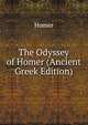 The Odyssey of Homer (Ancient Greek Edition), Homer 