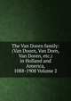 The Van Doorn family: (Van Doorn, Van Dorn, Van Doren, etc.) in Holland and America, 1088-1908 Volume 2, 