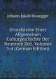 Grundsteine Eines Allgemeinen Culturgeschichte Der Neuesten Zeit, Volumes 3-4 (German Edition), Johann Jakob Honegger 