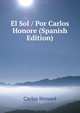 El Sol / Por Carlos Honore (Spanish Edition), Carlos Honore 