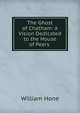 The Ghost of Chatham: A Vision Dedicated to the House of Peers ., Hone, William 