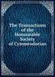 The Transactions of the Honourable Society of Cymmrodorian, 