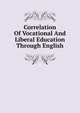 Correlation Of Vocational And Liberal Education Through English, 