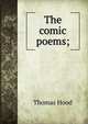 The comic poems;, Hood Thomas 