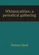 Whimsicalities: a periodical gathering, Hood Thomas 