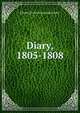 Diary, 1805-1808, Edward [from old catalog] Hooker 