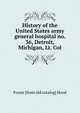History of the United States army general hospital no. 36, Detroit, Michigan, Lt. Col, Frazer [from old catalog] Hood 