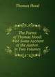 The Poems of Thomas Hood: With Some Account of the Author. in Two Volumes, Hood Thomas 