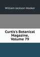 Curtis's Botanical Magazine, Volume 79, Hooker William Jackson 