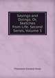 Sayings and Doings: Or, Sketches from Life. Second Series, Volume 3, Hook Theodore Edward 