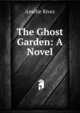 The Ghost Garden: A Novel, Amelie Rives 