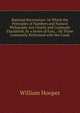 Rational Recreations: In Which the Principles of Numbers and Natural Philosophy Are Clearly and Copiously Elucidated, by a Series of Easy, . All Those Commonly Performed with the Cards, William Hooper 