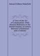 A View of the Art of Colonization: With Present Reference to the British Empire; in Letters Between a Statesman and a Colonist, Edward Gibbon Wakefield 