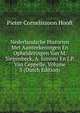 Nederlandsche Historien Met Aanteekeningen En Ophelderingen Van M. Siegenbeck, A. Simons En J.P. Van Ceppelle, Volume 3 (Dutch Edition), Pieter Corneliszoon Hooft 