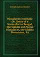 Himalayan Journals: Or, Notes of a Naturalist in Bengal, the Sikkim and Nepal Himalayas, the Khasia Mountains, &c, Hooker, Joseph Dalton, Sir, 1817-1911 