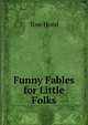 Funny Fables for Little Folks, Tom Hood 