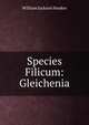 Species Filicum: Gleichenia, Hooker William Jackson 