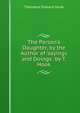 The Parson's Daughter, by the Author of 'sayings and Doings'. by T. Hook, Hook Theodore Edward 