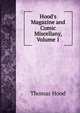 Hood's Magazine and Comic Miscellany, Volume 1, Hood Thomas 
