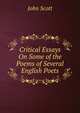 Critical Essays On Some of the Poems of Several English Poets, Scott, John 