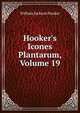 Hooker's Icones Plantarum, Volume 19, Hooker William Jackson 