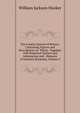 The London Journal of Botany: Containing Figures and Descriptions of . Plants . Together with Botanical Notices and Information and . Memoirs of Eminent Botanists, Volume 3, Hooker William Jackson 