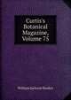 Curtis's Botanical Magazine, Volume 75, Hooker William Jackson 