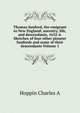 Thomas Sanford, the emigrant to New England; ancestry, life,and descendants, 1632-4. Sketches of four other pioneer Sanfords and some of their descendants Volume 1, Hoppin Charles A 