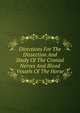 Directions For The Dissection And Study Of The Cranial Nerves And Blood Vessels Of The Horse, 