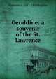 Geraldine: a souvenir of the St. Lawrence, Alphonso A. 1843-1918 Hopkins 