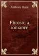 Phroso; a romance, Hope Anthony 