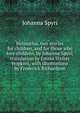Heimatlos, two stories for children, and for those who love children, by Johanna Spyri; translation by Emma Stelter Hopkins, with illustrations by Frederick Richardson, Johanna Spyri 