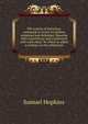 The system of doctrines: contained in divine revelation, explained and defended. Showing their consistence and connection with each other. To which is added a treatise on the millenium, Hopkins, Samuel 