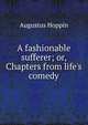 A fashionable sufferer; or, Chapters from life's comedy, Augustus Hoppin 