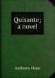 Quisante; a novel, Hope Anthony 
