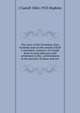 The story of the Dominion; four hundred years in the annals of half a continent; a history of Canada from its early discovery and settlement to the . achievements in the pursuits of peace and war, J Castell 1864-1923 Hopkins 