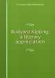 Rudyard Kipling; a literary appreciation, R Thurston 1884-1958 Hopkins 
