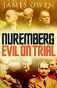 Nuremberg : Evil on Trial, Owen James 
