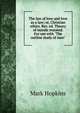 The law of love and love as a law; or, Christian ethics. Rev. ed. Theory of morals restated. For use with "The outline study of man", Hopkins, Mark 