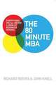 The 80 Minute MBA: Everything You'll Never Learn at Business School, Reeves, Richard; Knell, John 