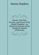 Hawaii: The Past, Present, and Future of Its Island-Kingdom ; an Historical Account of the Sandwich Islands (Polynesia), Manley Hopkins 