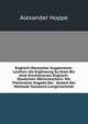 Englisch-Deutsches Supplement-Lexikon: Als Erganzung Zu Allen Bis Jetzt Erschienenen Englisch-Deutschen Worterbuchern. Mit Theilweiser Angabe Der . System Der Methode Toussaint-Langenscheidt, Alexander Hoppe 
