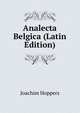 Analecta Belgica (Latin Edition), Joachim Hoppers 