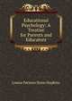 Educational Psychology: A Treatise for Parents and Educators, Louisa Parsons Stone Hopkins 