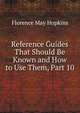 Reference Guides That Should Be Known and How to Use Them, Part 10, Florence May Hopkins 