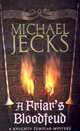 A Friar's Bloodfeud (Medieval West Country Series #20), Jecks, Michael 