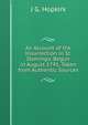 An Account of the Insurrection in St. Domingo, Begun in August 1791, Taken from Authentic Sources, J G. Hopkirk 