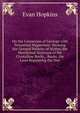 On the Connexion of Geology with Terrestrial Magnetism: Showing the General Polarity of Matter, the Meridional Structure of the Crystalline Rocks, . Rocks, the Laws Regulating the Dist, Evan Hopkins 