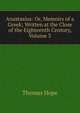 Anastasius: Or, Memoirs of a Greek; Written at the Close of the Eighteenth Century, Volume 3, Thomas Hope 
