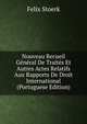 Nouveau Recueil General De Traites Et Autres Actes Relatifs Aux Rapports De Droit International (Portuguese Edition), Felix Stoerk 